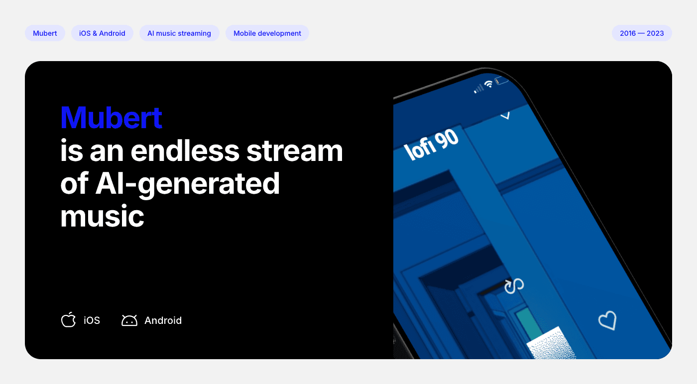 Mubert case study cover — the AI music streaming app on a phone, released for iOS and Android